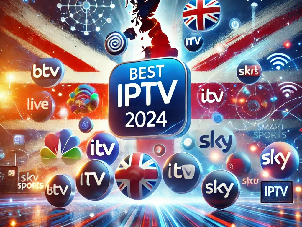 Best IPTV Services in the UK for 2024 – Top IPTV Providers