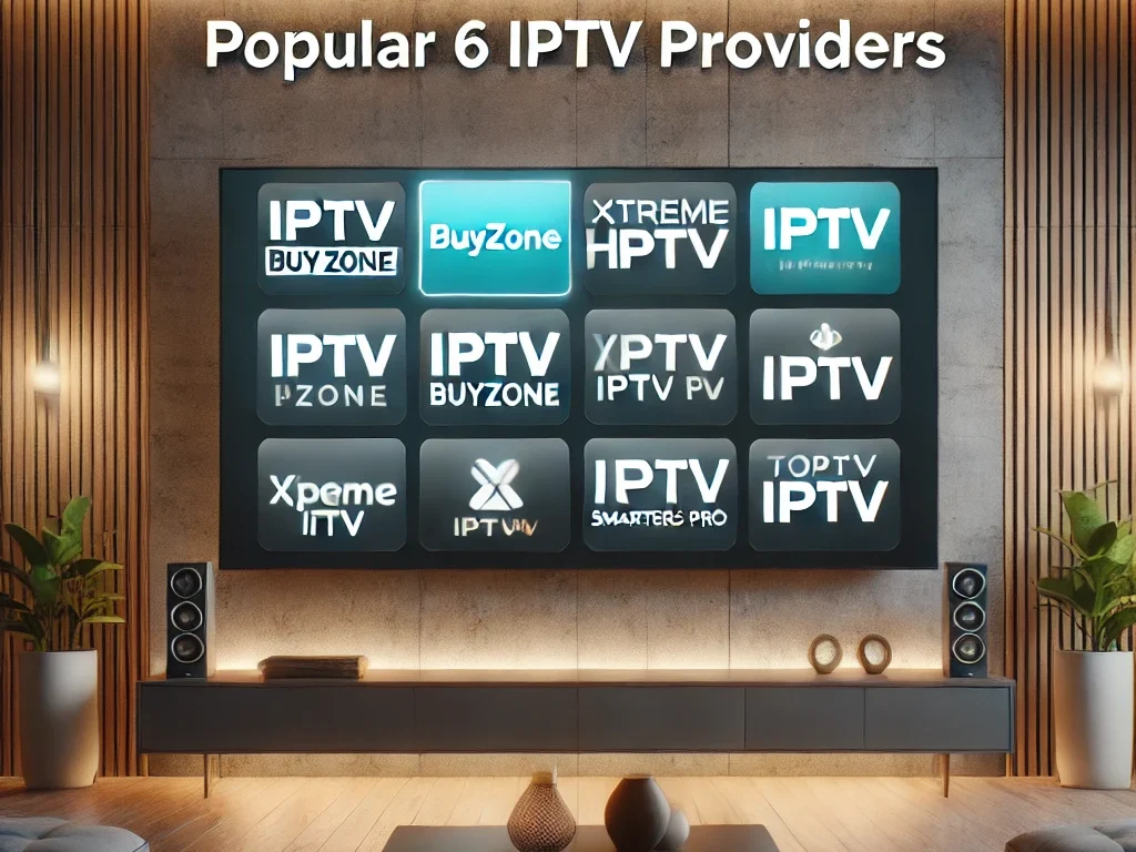 Top 6 IPTV provider in Market 2024 – Last Update 2024