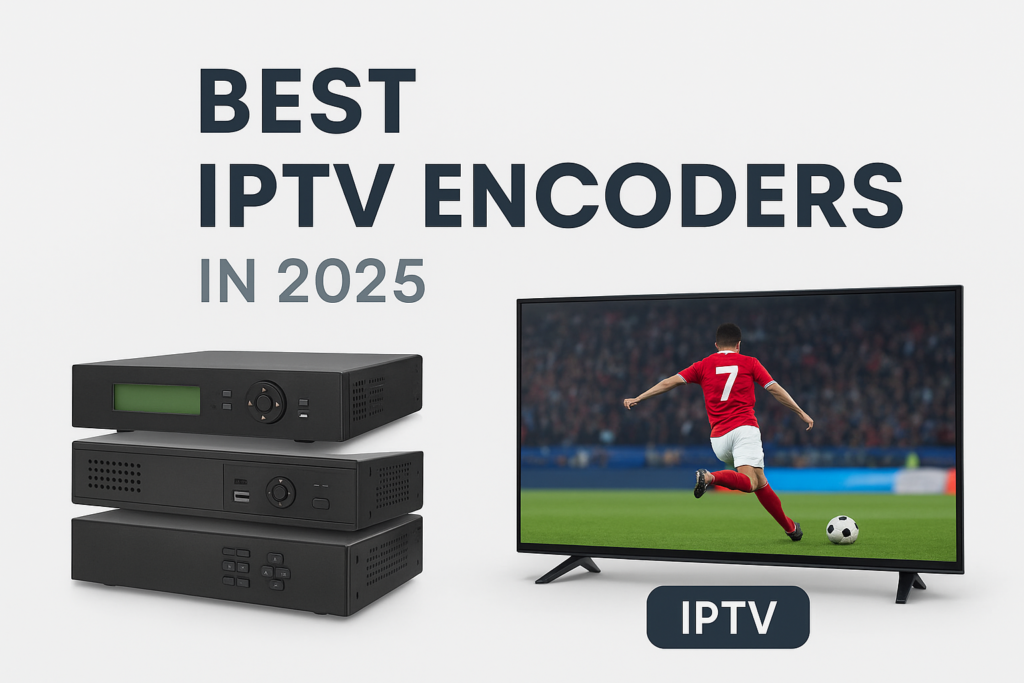 best iptv encoder