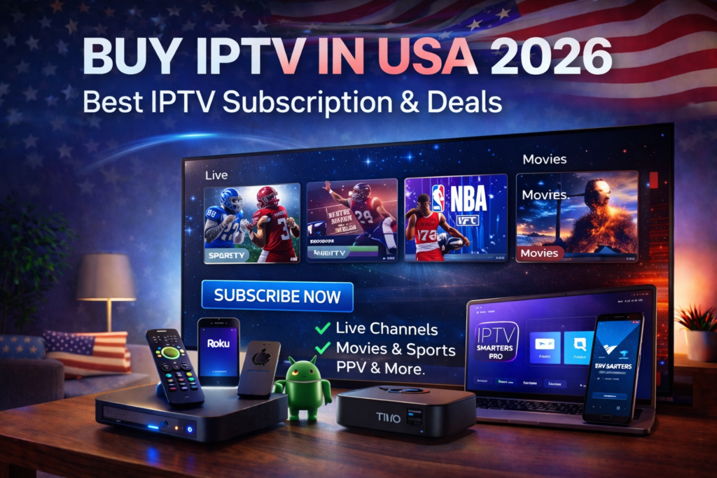 Buy IPTV in USA 2026 – Best IPTV Subscription Online