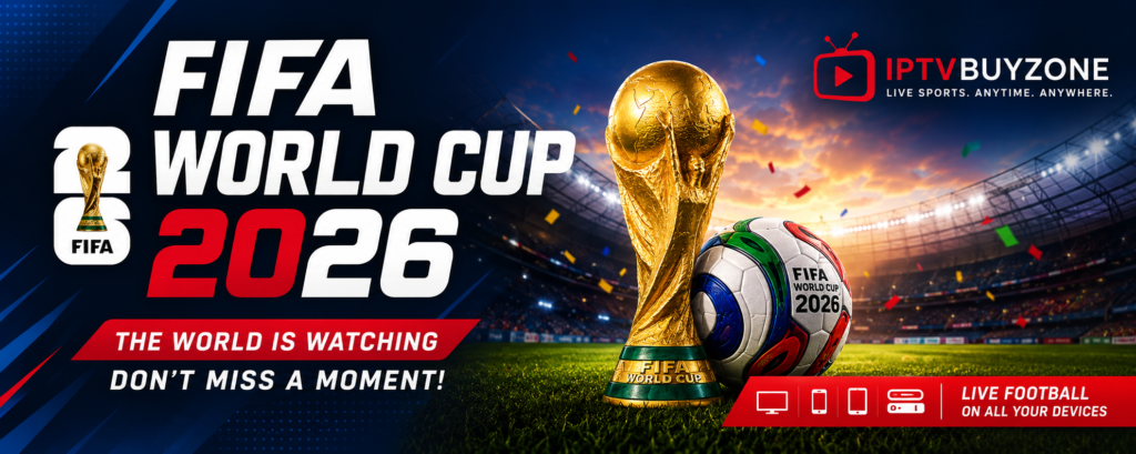 watch world cup 2026 with iptvbuyzone